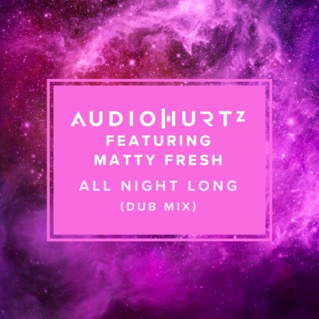 All Night Long (Dub Mix) ft. Matty Fresh | Boomplay Music
