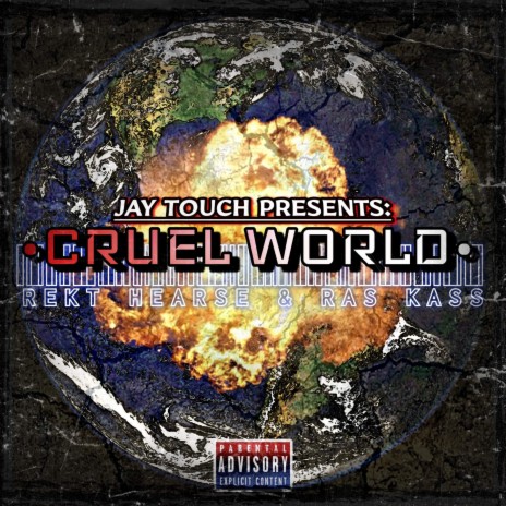 CRUEL WORLD ft. REKT HEARSE & RAS KASS