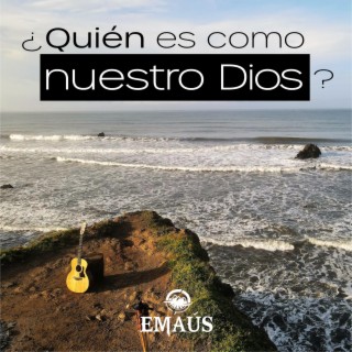 ¿Quién es como nuestro Dios?