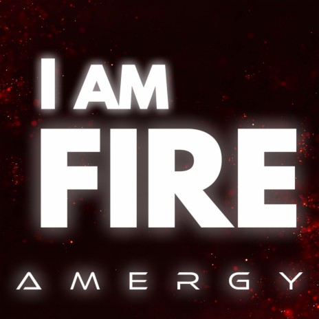 I am Fire | Boomplay Music