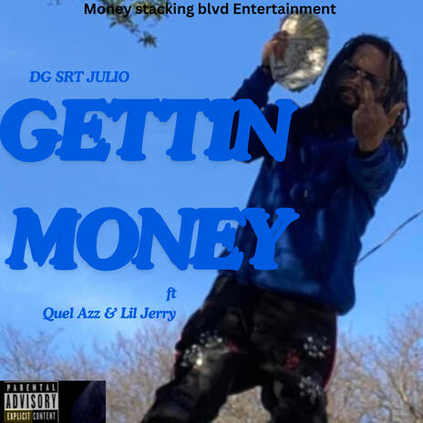 Gettin money ft. DG SRT JULIO, Quel Azz & Lil Jerry | Boomplay Music