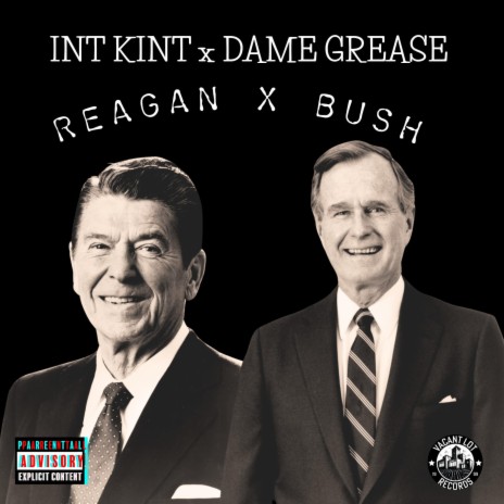 REAGAN & BUSH ft. DAME GREASE