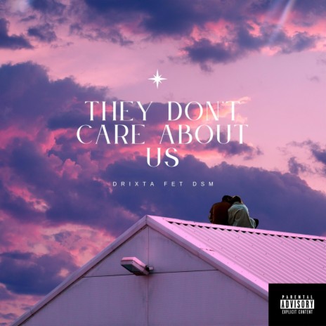 They Don't Care About Us ft. DSM | Boomplay Music