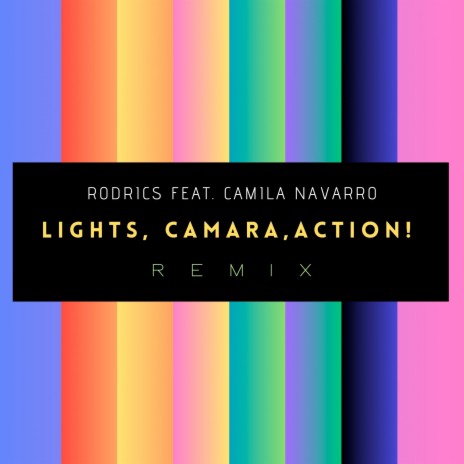 Lights, Camera, Action! (Remix) ft. Camila Navarro | Boomplay Music