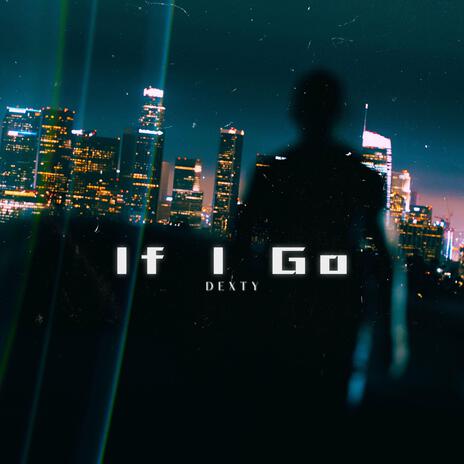 If I Go | Boomplay Music