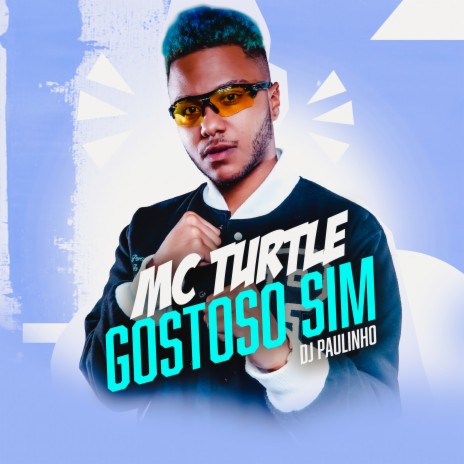 Gostoso Sim ft. Mc Turtle | Boomplay Music