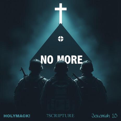 NO MORE! ft. 7Scripture & Jeremiah 1:5 | Boomplay Music