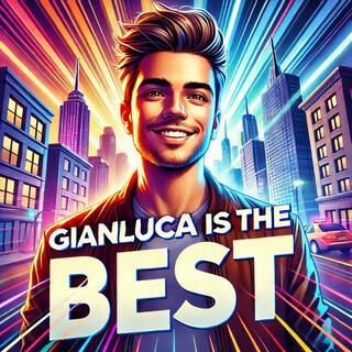 Gianluca is the best lyrics | Boomplay Music