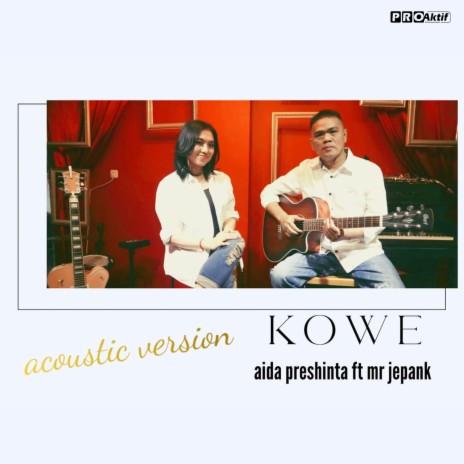 Kowe (Versi Akustik) ft. Mr. Jepank | Boomplay Music