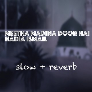 Meetha Madina Door Hai