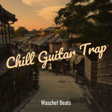 Chill Guitar Trap | Boomplay Music