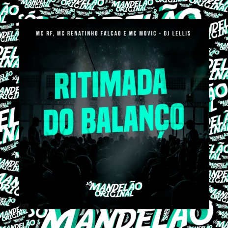 Ritimada do Balanço ft. Mc Renatinho Falcão, MC Movic & DJ Lellis | Boomplay Music