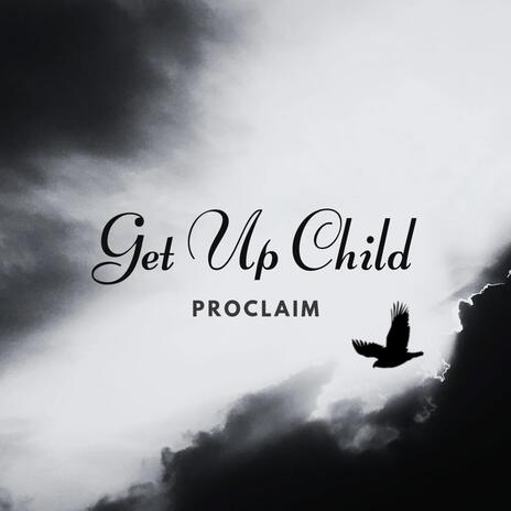 Get Up Child | Boomplay Music