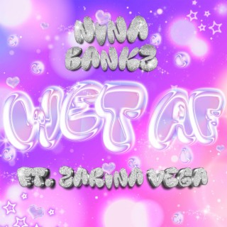 WET AF ft. Zarina Vega lyrics | Boomplay Music