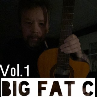 BIG FAT C Vol.1