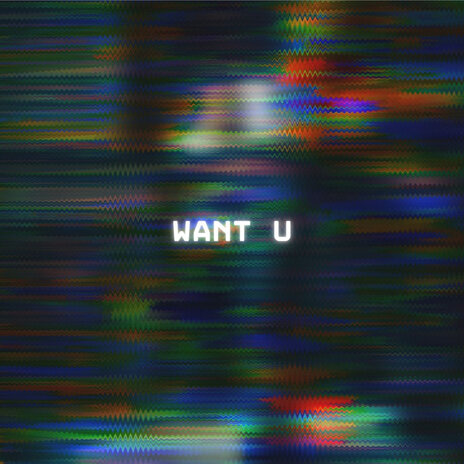 Want U | Boomplay Music