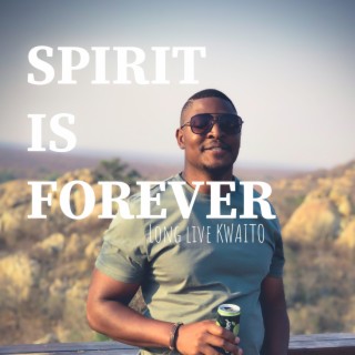 Spirit Is Forever Long Live Kwaito