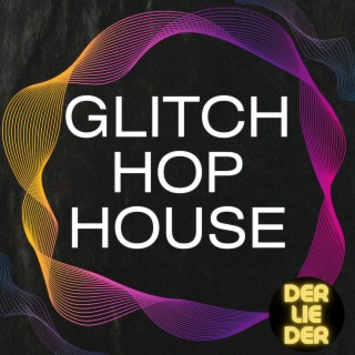 Glitch Hop House
