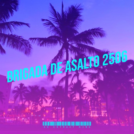 Brigada De Asalto 2506 | Boomplay Music