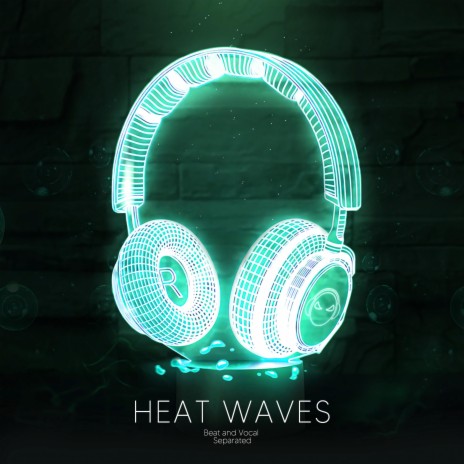 Heat Waves (9D Audio) | Boomplay Music