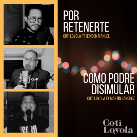 Por Retenerte / Como Podré Disimular (Cover) ft. Jeinson Manuel & Martín Sanchez | Boomplay Music