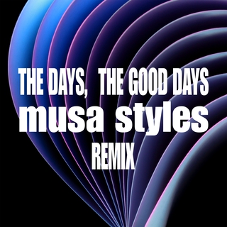 The Days, the Good Days (Remix)