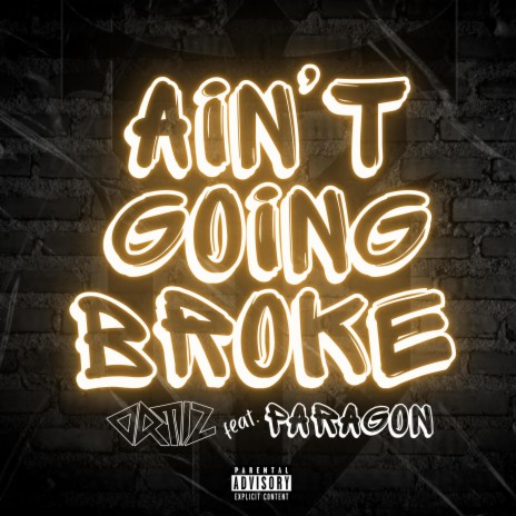 Ain't Going Broke ft. Paragon | Boomplay Music