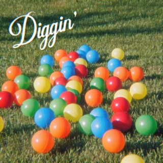 Diggin' lyrics | Boomplay Music