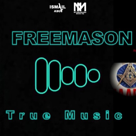 Freemason | True Music Nyarugusu Music | Boomplay Music