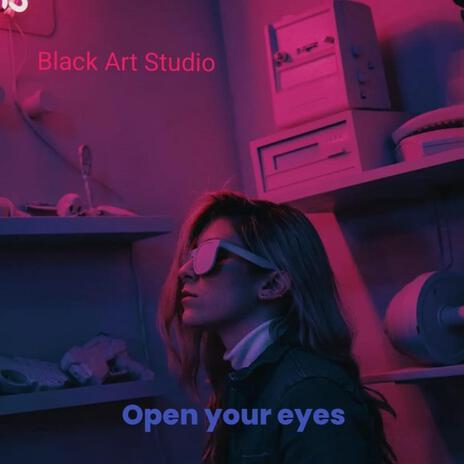 OPEN YOUR EYES | Boomplay Music