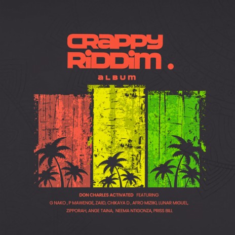 Crappy Riddim (Franken) ft. P Mawenge, Ange Taina, G Nako, Zaiid & Neema Ntigonza | Boomplay Music