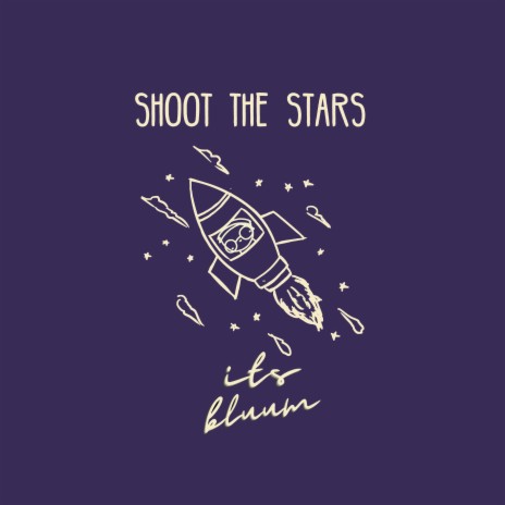 Shoot The Stars | Boomplay Music