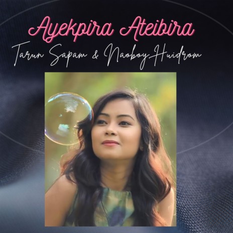 Ayekpira Ateibira (Manipuri) ft. Naoboy Huidrom