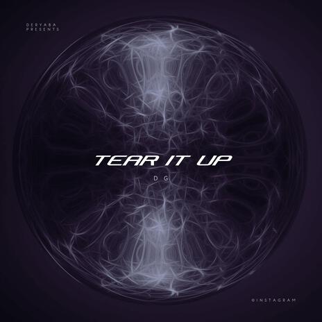 TEAR IT UP | Boomplay Music