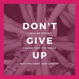 Don't Give Up