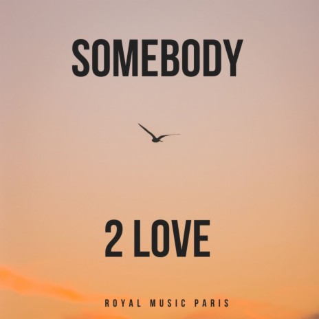 Somebody 2 Love (Original Mix) | Boomplay Music