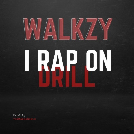 I Rap On Drill
