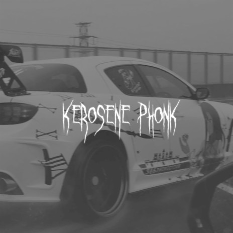 Kerosene Phonk | Boomplay Music