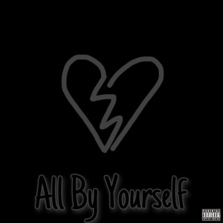 All By Yourself lyrics | Boomplay Music