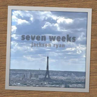 seven weeks lyrics | Boomplay Music
