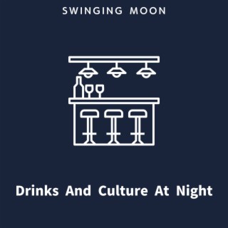 Drinks And Culture At Night