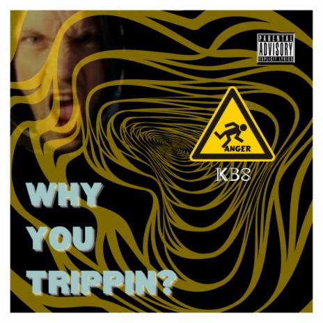 WHY YOU TRIPPIN? | Boomplay Music