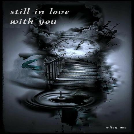 still in love with you | Boomplay Music