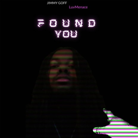 FOUND YOU ft. LuvMenace | Boomplay Music