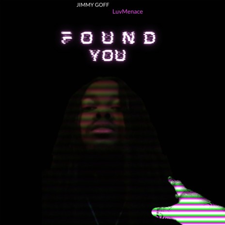 FOUND YOU ft. LuvMenace