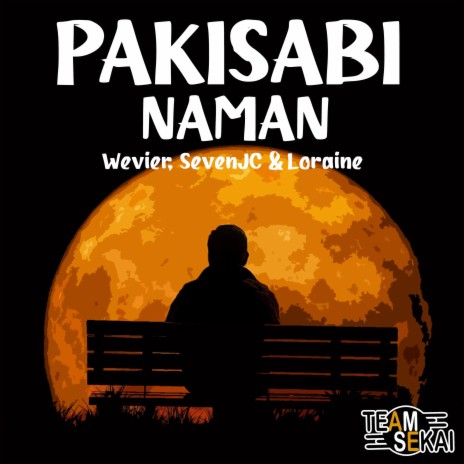 Pakisabi Naman ft. SevenJC, Loraine & Wevier | Boomplay Music