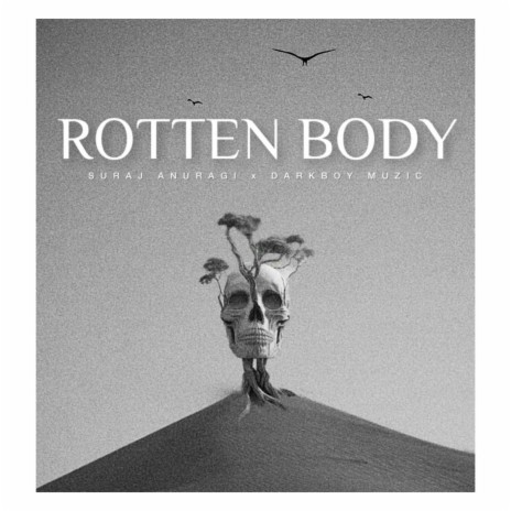 Rotten Body ft. SURAJ ANURAGI | Boomplay Music