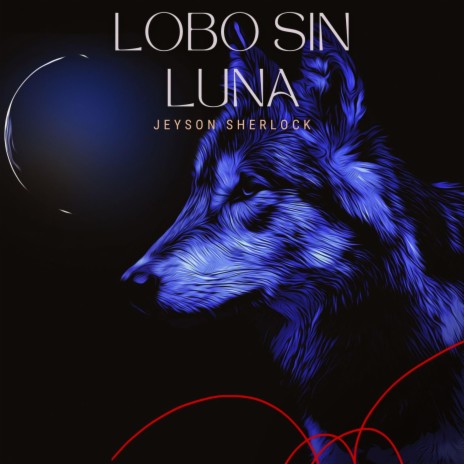 Lobo Sin Luna | Boomplay Music