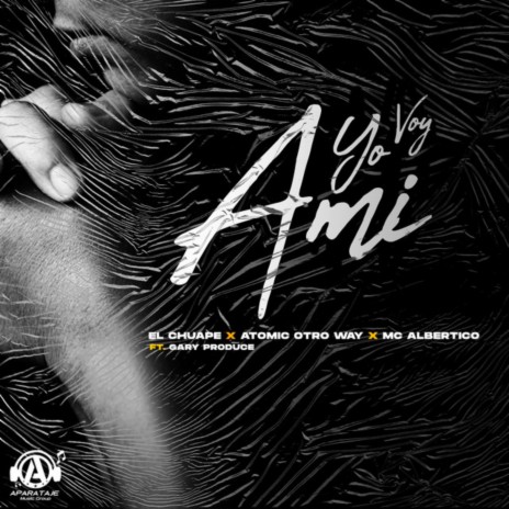 Yo Voy Ami ft. Atomic Otro Way, Mc Albertico & Gary Produce | Boomplay Music