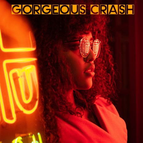 Gorgeous Crash | Boomplay Music